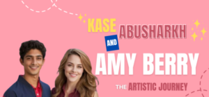 Unveiling Creativity: The Dynamic Duo of Kase Abusharkh and Amy Berry Kase Abusharkh and Amy Berry