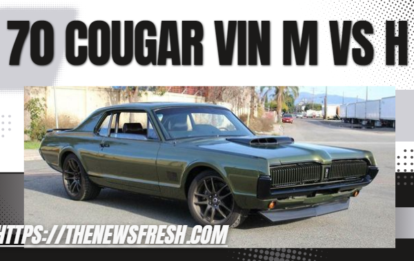 70 Cougar VIN M vs H: Understanding the Differences